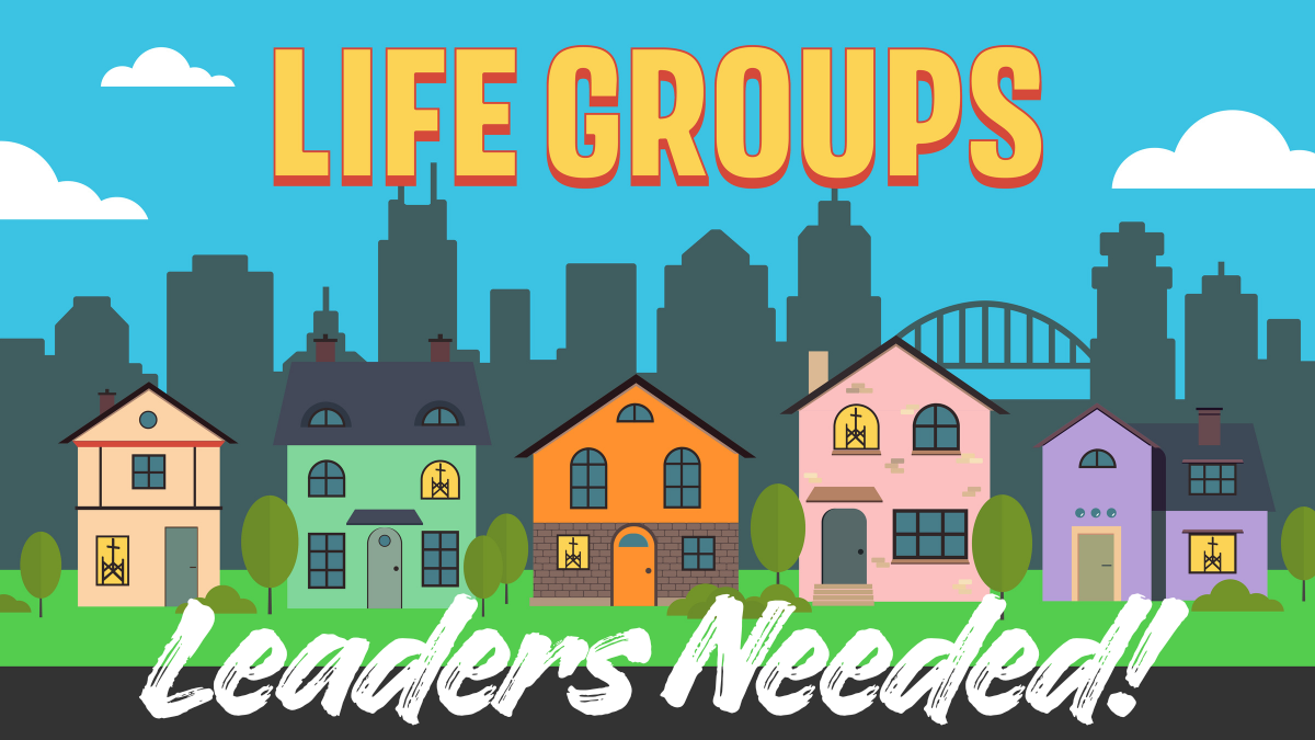 Life Groups Leaders Needed (1)